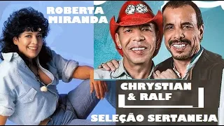 CHRYSTIAN E RALF, ROBERTA MIRANDA E OUTRAS MAIS BELAS CANÇÕES SERTANEJAS 01 UNIVERSO SERTANEJO