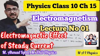 Electromagnetism, Magnetic Effect of Steady Current | Physics Class 10, Ch 15, Lec 01 #physics