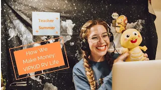 HOW WE MAKE MONEY LIVING FULL TIME IN AN RV: VIPKID Travel Setup