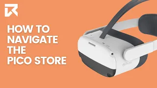 How To Navigate The Pico Store? | VR Expert