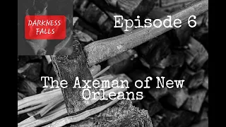 The Axeman of New Orleans - 6