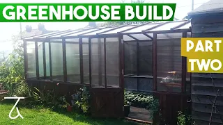 Greenhouse Build - Part 2 of 3 [Garden Project]