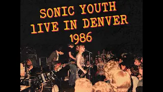 Sonic Youth - Live Denver 1986. Full concert