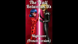 The Wall Between Us Nightcore (French Version)