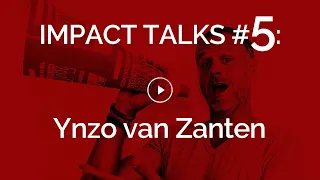 Impact Talks #5: Ynzo van Zanten (Tony's Chocolonely - Chief Evangelist)