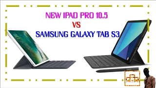 New IPad Pro 10.5 Vs New Samsung Galaxy Tab S3