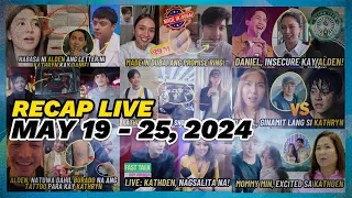 🔴MAY 19- 25, 2024🔴RECAP LIVE🔴KATHRYN & ALDEN STORY🔴KATHNIEL BREAK-UP 🔴DANIEL KARLA ESTRADA MOMMY MIN