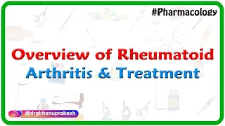 Overview of Rheumatoid arthritis and treatment : Pharmacology