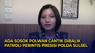 Sosok Polwan Cantik Dibalik Patroli Perintis Presisi Polda Sulsel