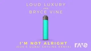 Im Alright Not - Loud Luxury And Bryce Vine & Loud Luxury And Bryce Vine | RaveDj