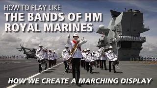 How We Create a Marching Display | Online Masterclass | The Bands of HM Royal Marines