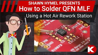 How to Solder QFN MLF Package by Hand (Using a Hot Air Rework Station) | Digi-Key Electronics