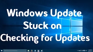 Windows Update Stuck on Checking for Updates in Windows 10 (Three Simple Steps)