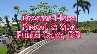 FULL WALK-THRU *Brand New* Dreams Flora Resort & Spa in Punta Cana, DR