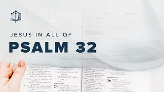 Psalm 32 | Confess Your Sins to the Lord | Bible Study