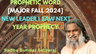 PROPHETIC WORD🚨 [MAJOR FALL 2024] NEW LEADER I SAW NEXT YEAR Prophecy - Sundar Selvaraj Sadhu 2024