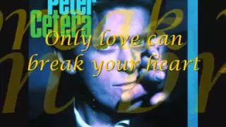 Peter Cetera   Only Love Knows Why with Lyrics