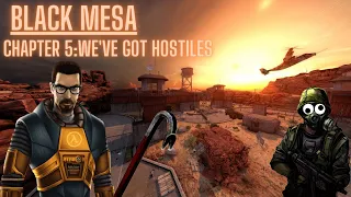 Black Mesa - (Chapter 5:We've Got Hostiles) No Commentary Walkthrough  / No Deaths