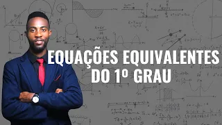 AULA  EQUAÇÕES EQUIVALENTES DO 1º GRAU