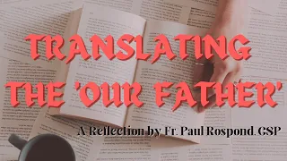 TRANSLATING THE 'OUR FATHER'