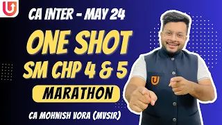 SM Chapter 4 & 5 | One Shot Marathon | CA Inter New Syll. | CA Mohnish Vora | MVSIR