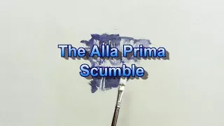 Quick Tip 155 - The Alla Prima Scumble