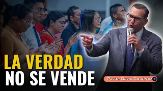 La verdad no se negocia - Pastor David Gutiérrez