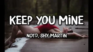 NOTD, Shy Martin - Keep You Mine