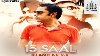 15 Saal - Diljit Dosanjh Ft Yo Yo Honey Singh - DJ Amit B