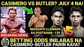 BREAKING: CASIMERO vs BUTLER Parin? July 4 Na | MAGSAYO vs VARGAS Betting Odds Inilabas Na