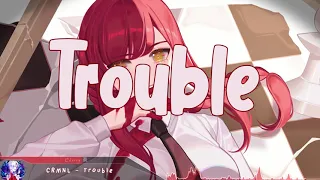 Nightcore - Trouble - (Lyrics)