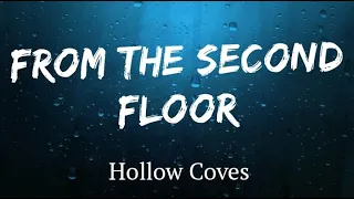 Hollow Coves - From the Second Floor (Lyrics)