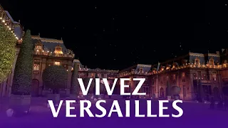 Vivez Versailles 360° // 360° Virtual Reality Versailles Experience