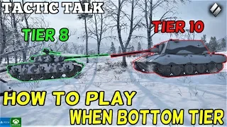 How To Play Your Mediums When Bottom Tier || Tactic Talk || World of Tanks