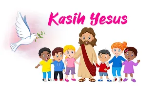 KASIH YESUS - PUJIAN ANAK TERBAIK