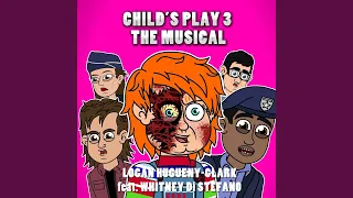 Child's Play 3 the Musical (feat. Whitney Di Stefano)