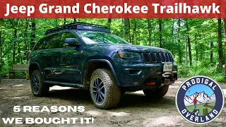 Why We bought a Jeep Grand Cherokee Trailhawk instead of a Wrangler