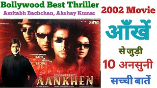 Aankhen 2002 movie unknown facts budget revisit review trivia Amitabh bachchan Akshay Kumar Arjun