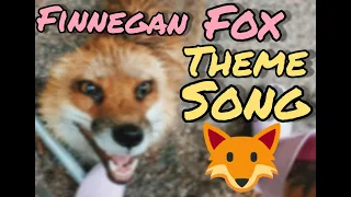 Finnegan Fox Theme Song!