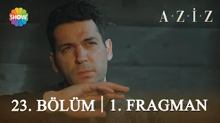 Aziz 23. Bölüm 1. Fragman | "Bu vatanın sevdalısı çok..."