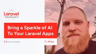 Laravel Worldwide Meetup - Bring a Sparkle of AI To Your Laravel Apps