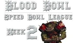 Blood Bowl - Speed Bowl League: Week 2 - Quill18 vs cKnoor (Orcs vs Vampires)