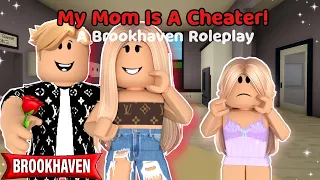 MY MOM IS A CHEATER IN BROOKHAVEN! (ROBLOX BROOKHAVEN RP)