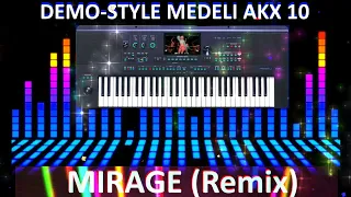 🎹MEDELI AKX 10🎹 DEMO STYLE -  MIRAGE  (Remix) 2023