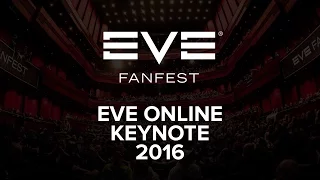 EVE Fanfest 2016 - EVE Online Keynote