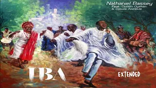 Nathaniel BASSEY - IBA (Extended Audio) feat. Dunsin Oyekan & Dasola Akinbule