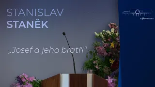Kázání - Stanislav Staněk - "Josef a jeho bratři" (2. 9. 2023)