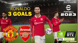 Efootball PES23 | Ronaldo 3 Goals - Man Utd vs Arsenal - Old Trafford  PC Gameplay ( RTX 2080Ti)