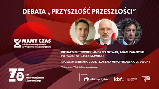 Butterwick, Nowak, Zamoyski - MAMY CZAS - jubileuszowa debata historyków