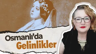 Osmanlı’da Gelinler ve Gelinlikler